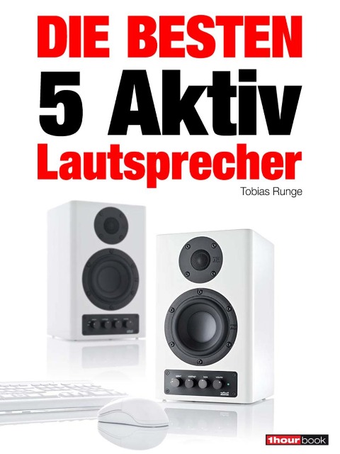 Die besten 5 Aktiv-Lautsprecher - Tobias Runge, Christian Rechenbach, Elmar Michels, Jochen Schmitt, Michael Voigt