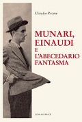 Cover-Bild zum Titel 'Munari, Einaudi e l'abecedario fantasma' von 'Claudio Pavese'