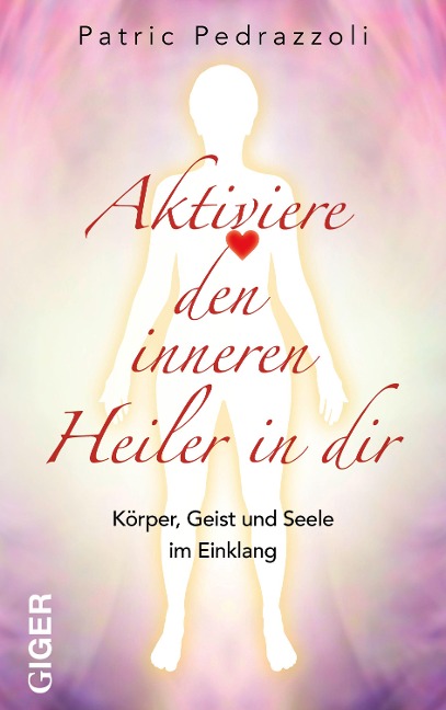 Aktiviere den inneren Heiler in dir - Patric Pedrazzoli