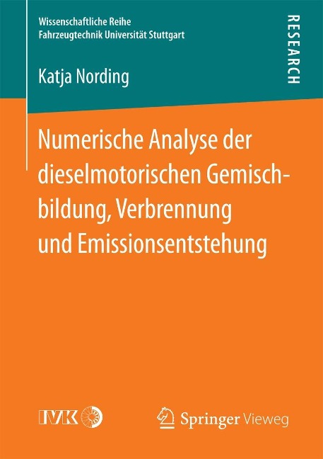 Numerische Analyse der dieselmotorischen Gemischbildung, Verbrennung und Emissionsentstehung - Katja Nording