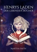 Cover-Bild zum Titel 'Henrys Laden der lebenden Bücher' von 'Martha Faith'