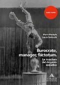 Cover-Bild zum Titel 'Burocrate, manager, factotum. Le maschere del dirigente scolastico' von 'Mario Maviglia, Laura Bertocchi'