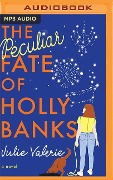 The Peculiar Fate of Holly Banks - Julie Valerie