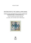 Ricerche su Ficarra (1978-2023). Miscellanea di scritti di cultura popolare e microstoria contemporanea. Feste, tradizioni, orazioni, proverbi, leggende, usi e costumi, fatti e personaggi - Franco Tumeo