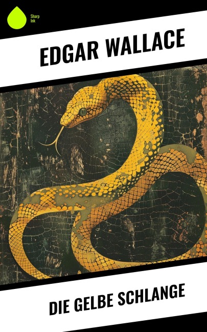 Die gelbe Schlange - Edgar Wallace