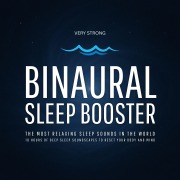 Cover-Bild zum Titel 'Binaural Sleep Booster (Very Strong) ¿ The Most Relaxing Sleep Sounds in the World' von 'Binaural Beats Studios Berlin'
