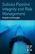 Cover-Bild zum Titel 'Subsea Pipeline Integrity and Risk Management' von 'Yong Bai, Qiang Bai'