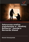 Satyryczna analiza argumentów w "Wielkiej Barbarze" George'a Bernarda Shawa - Ramot Simanjuntak