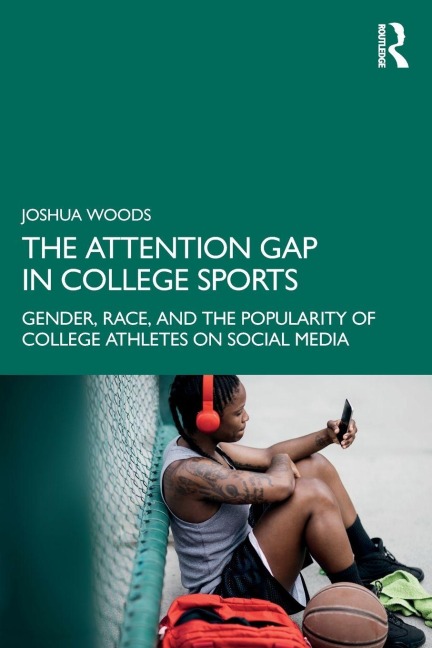 The Attention Gap in College Sports - Joshua Woods
