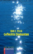 GEFLECKTE DIAMANTEN - Dirk C. Fleck