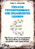 Cover-Bild zum Titel 'Tödliche Psychopharmaka und organisiertes Leugnen' von 'Peter C. Gøtzsche'
