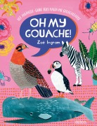 Oh My Gouache! - Zoë Ingram