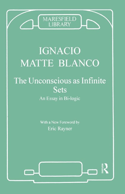 The Unconscious as Infinite Sets - Ignacio Matte Blanco