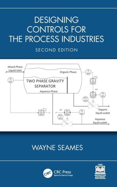 Designing Controls for the Process Industries - Wayne Seames