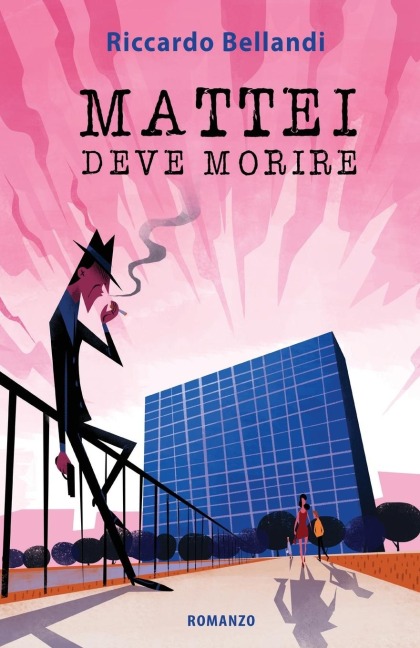 Mattei deve morire - Riccardo Bellandi