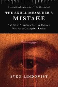 Cover-Bild zum Titel 'The Skull Measurer's Mistake' von 'Sven Lindqvist'