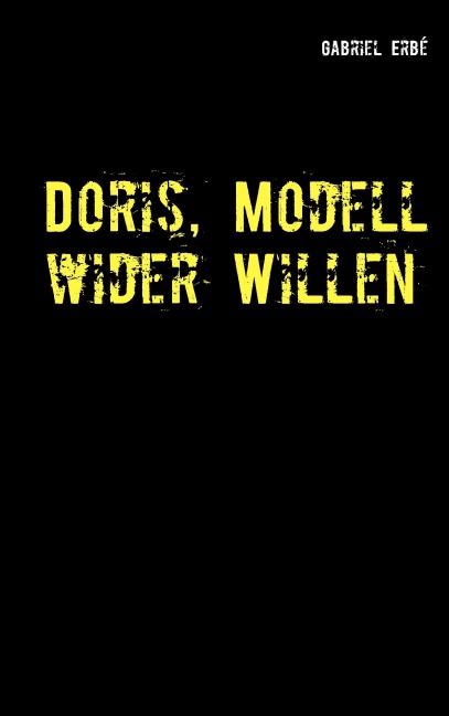Doris, Modell wider Willen - Gabriel Erbé