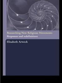 Researching New Religious Movements - Elisabeth Arweck