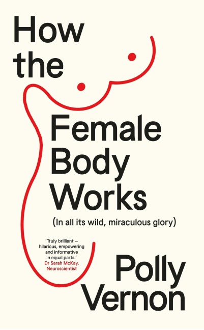 How the Female Body Works - Polly Vernon
