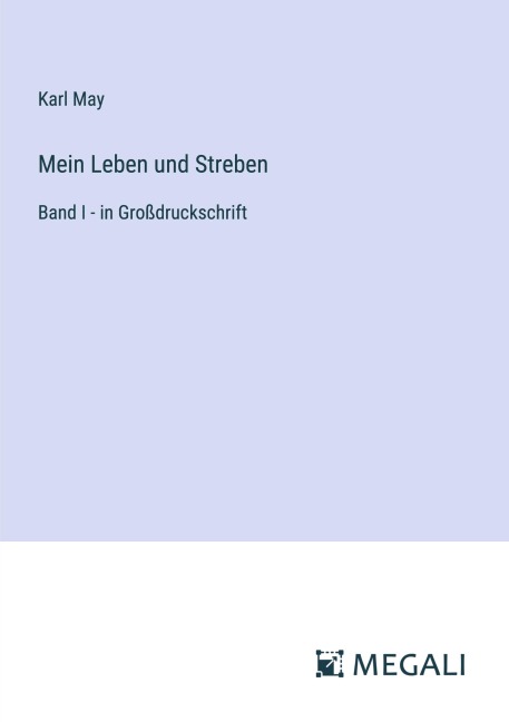 Mein Leben und Streben - Karl May