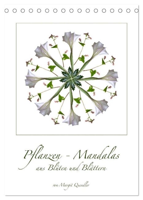 Pflanzen - Mandalas aus Blüten und Blättern (Tischkalender 2025 DIN A5 hoch), CALVENDO Monatskalender - Margit Quendler