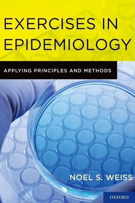 Exercises in Epidemiology - Noel S Weiss