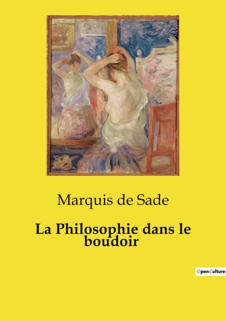 La Philosophie dans le boudoir - Marquis De Sade