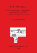 Cover-Bild zum Titel 'FORUM IULIUM L'area del Foro di Cesare alla luce delle campagne di scavo 2005-2008' von 'Alessandro Delfino'