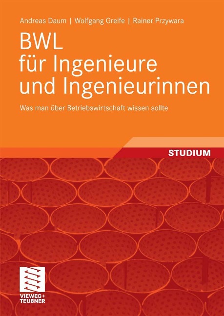 BWL für Ingenieure und Ingenieurinnen - Andreas Daum, Wolfgang Greife, Rainer Przywara