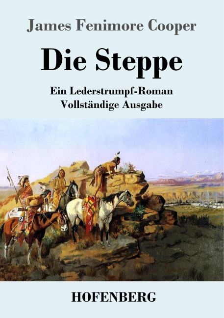 Die Steppe (Die Prärie) - James Fenimore Cooper