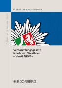 Cover-Bild zum Titel 'Versammlungsgesetz Nordrhein-Westfalen (VersG NRW)' von 'Norbert Ullrich, Frank Braun, Peter Roitzheim'
