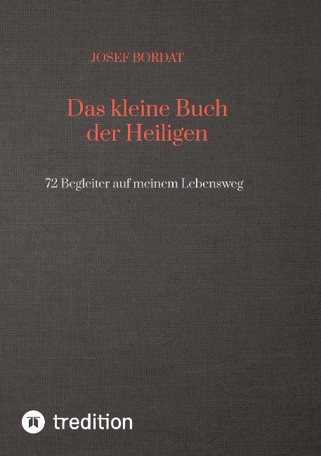 Das kleine Buch der Heiligen - Josef Bordat