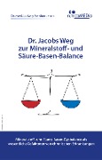 Dr. Jacobs Weg zur Mineralstoff- und Säure-Basen-Balance - Ludwig Manfred Jacob