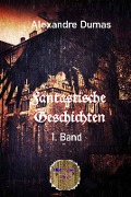 Fantastische Geschichten 1. Band - Alexandre Dumas