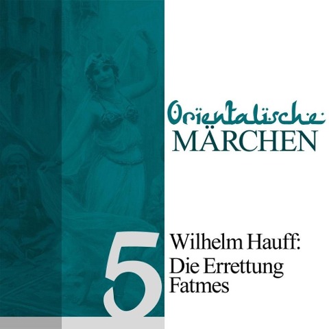 Die Errettung Fatmes - Wilhelm Hauff