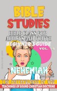 Cover-Bild zum Titel 'Bible Class for Adults and Youth: Beginner's Guide: Nehemiah (BIBLE CLASS FROM SCRATCH, #16)' von 'Bible Sermons'
