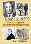 Cover-Bild zum Titel 'Born in 1939? What else happened? 2024 Edition' von 'Ron Williams'