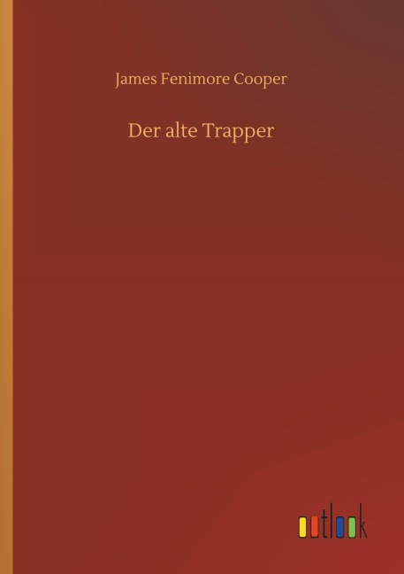 Der alte Trapper - James Fenimore Cooper