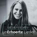 unerhörte Lieder - Katrin Rosenzopf