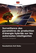Cover-Bild zum Titel 'Surveillance des paramètres de production d'énergie hybride sur les autoroutes intelligentes' von 'Rasabattula Koti Babu'
