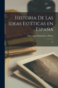 Cover-Bild zum Titel 'Historia de las ideas estéticas en España: 07' von 'Marcelino Menéndez Y. Pelayo'