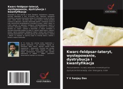 Kwarc-feldpsar-lateryt, wyst¿powanie, dystrybucja i kwantyfikacja - Y V Sanjay Das