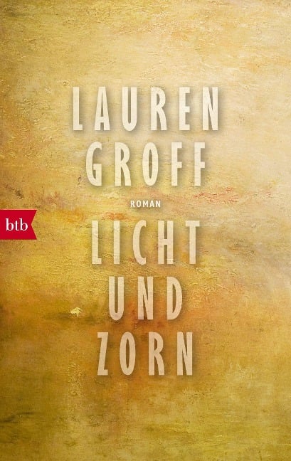 Licht und Zorn - Lauren Groff