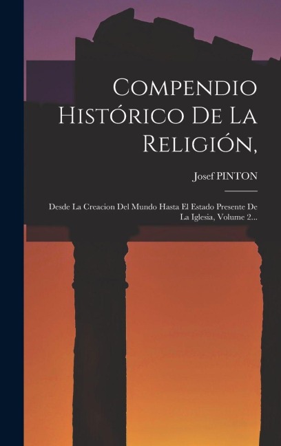 Compendio Histórico De La Religión, - Josef Pinton