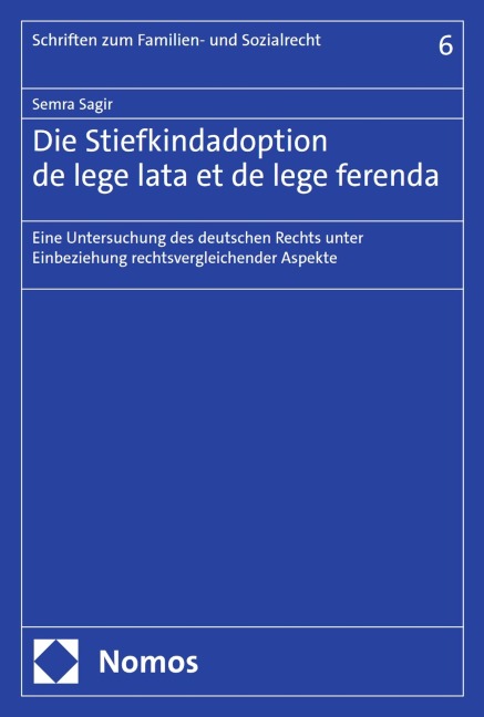 Die Stiefkindadoption de lege lata et de lege ferenda - Semra Sagir