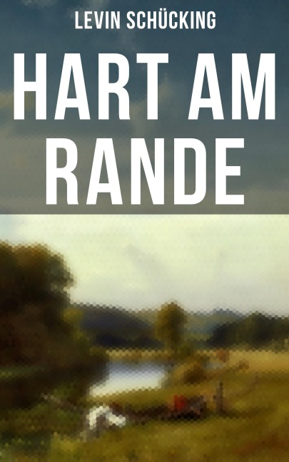 Hart am Rande - Levin Schücking