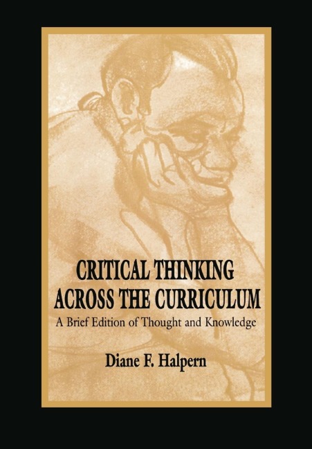 Critical Thinking Across the Curriculum - Diane F. Halpern