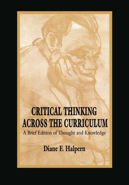 Critical Thinking Across the Curriculum - Diane F. Halpern