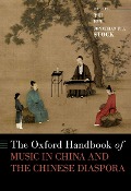 Cover-Bild zum Titel 'The Oxford Handbook of Music in China and the Chinese Diaspora' von ''