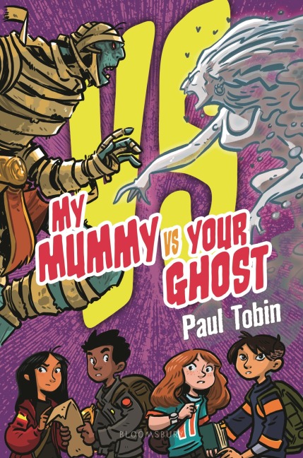 My Mummy vs. Your Ghost - Paul Tobin